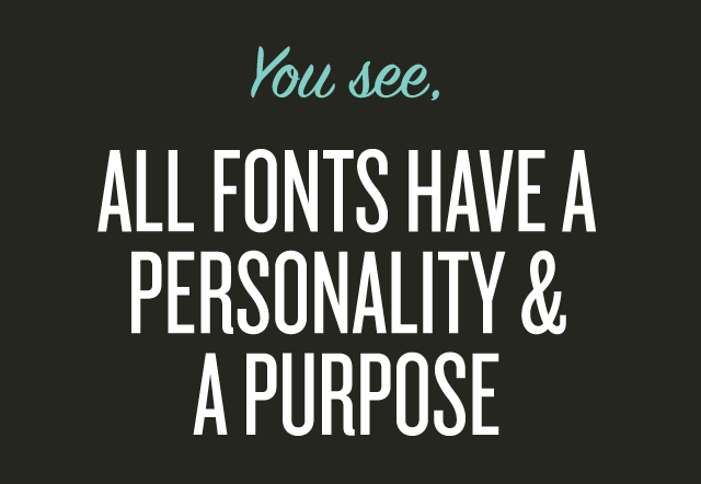 All Fonts Have A Purpose